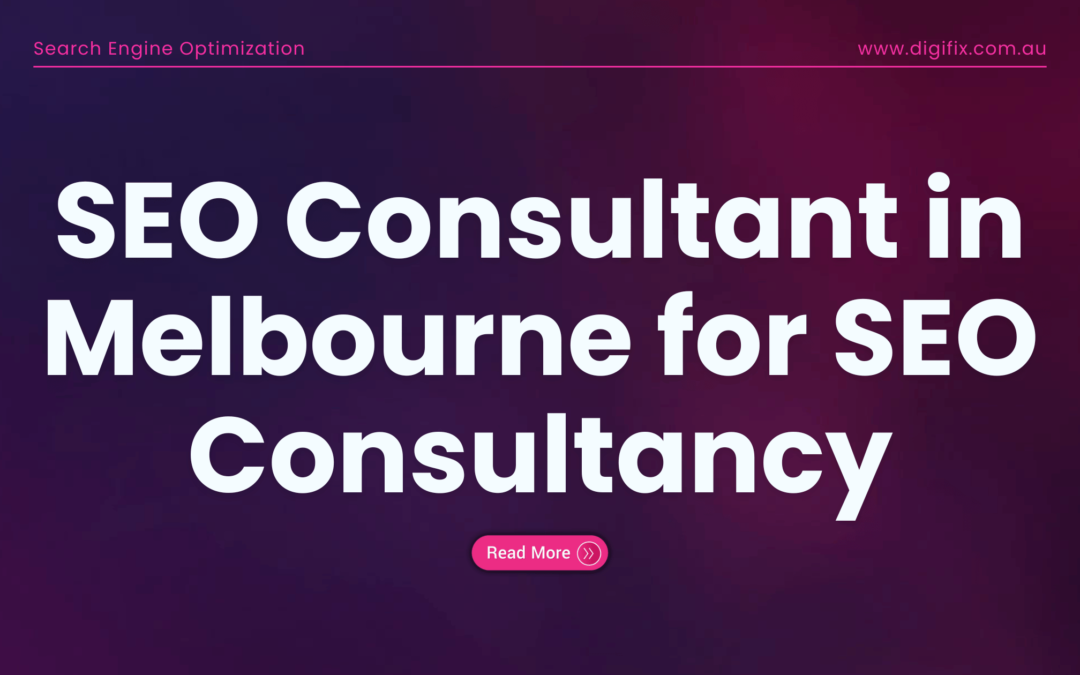 Best SEO Consultant in Melbourne for SEO Consultancy